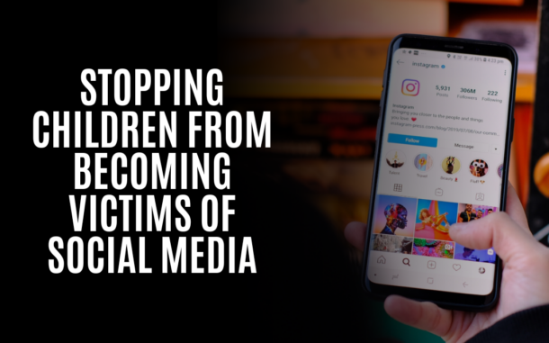 Stopping Children From Becoming Victims of Social Media