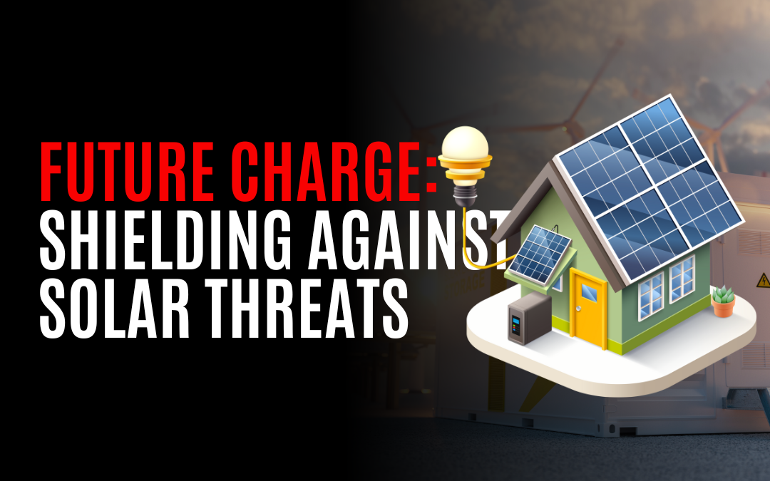 Future Charge: Shielding Against Solar Threats